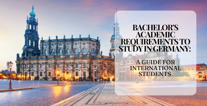 Bachelor’s Academic Requirements to Study in Germany