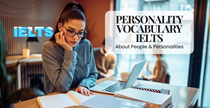 Personality Vocabulary IELTS: About People & Personalities