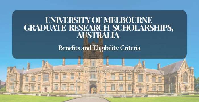 University of Melbourne Graduate Research Scholarships, Australia – Benefits and Eligibility Criteria